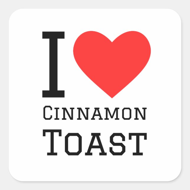 I love cinnamon toast square sticker (Front)