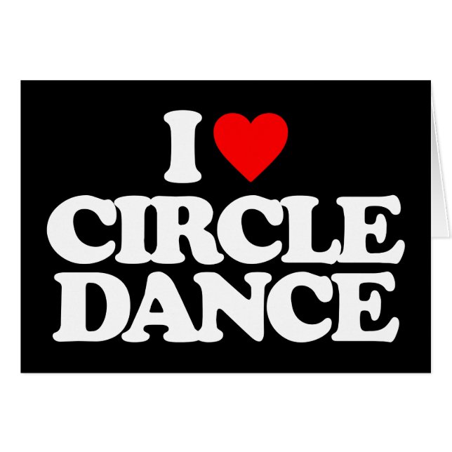I LOVE CIRCLE DANCE (Front Horizontal)