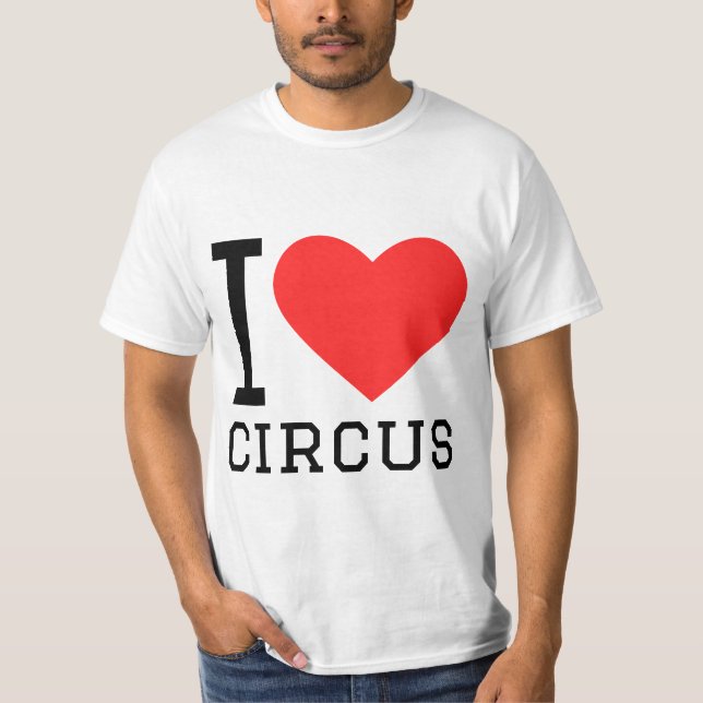 I love circus T-Shirt (Front)