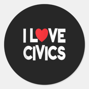 I Love Civics Quote Teacher And Student Classic Round Sticker