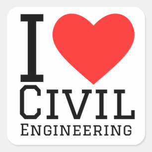 I love civil engineering  square sticker