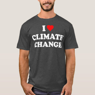 I Love Climate Change Premium T-Shirt