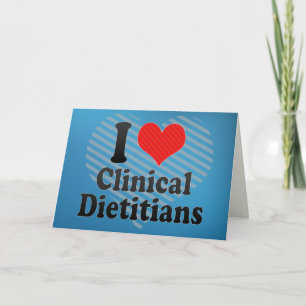 I Love Clinical Dieticians Card
