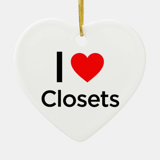 I Love Closets Ceramic Ornament (Front)