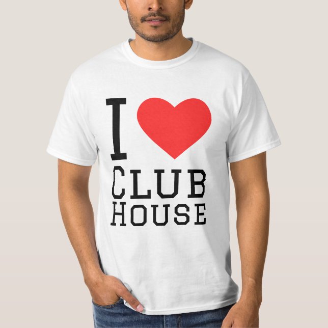I love club house  T-Shirt (Front)