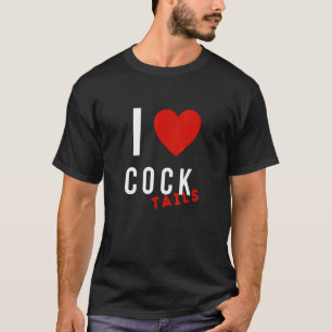 I Love Cocktails Drinking Pun Gag Present T-Shirt