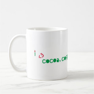I love cocoa, coffee, tea and... coffee mug