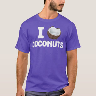 I Love Coconuts Funny Summer Tropical Coconut Frui T-Shirt