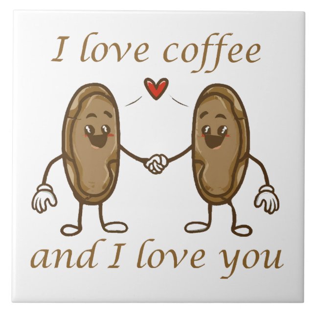  I love coffee and I love you Ceramic Tile (Front)