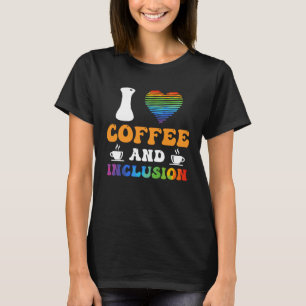 I love Coffee and Inclusion handicap Solidarity  1 T-Shirt