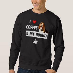 I Love Coffee And My Basset Hound Dog Mum Dad Pet  Sweatshirt