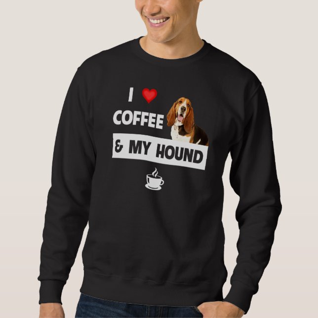 I Love Coffee And My Basset Hound Dog Mum Dad Pet  Sweatshirt (Front)