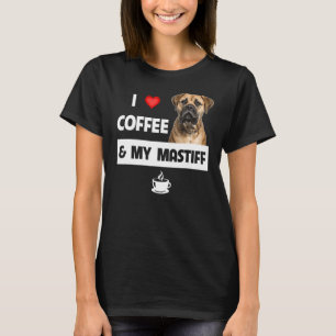 I Love Coffee And My Bullmastiff Mum Dad Pet Paren T-Shirt