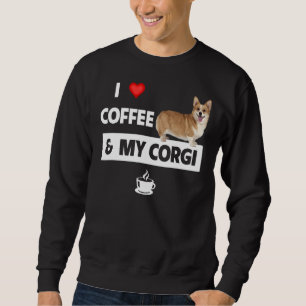 I Love Coffee And My Corgi Mum Dad Pet Parent Dog Sweatshirt