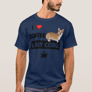I Love Coffee And My Corgi Mum Dad Pet Parent Dog  T-Shirt