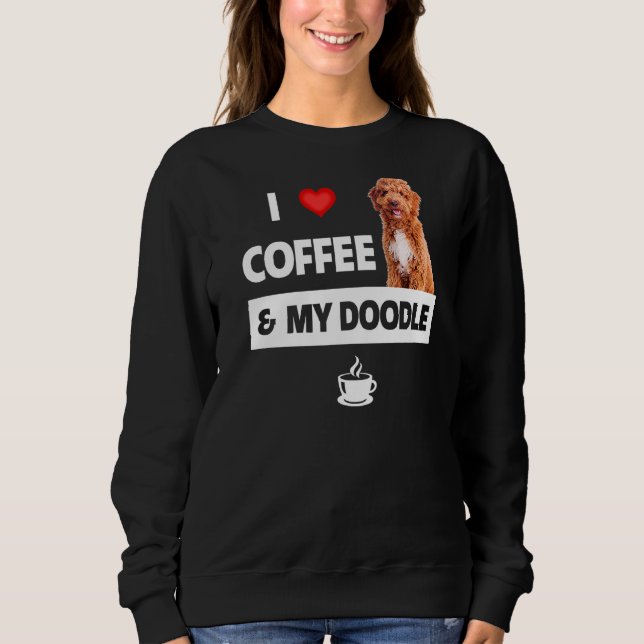 I Love Coffee And My Golden Doodle Dog Mum Dad Pet Sweatshirt (Front)