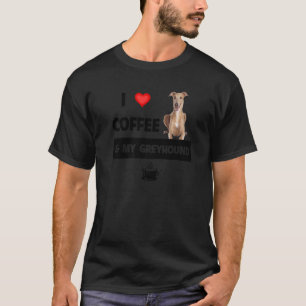 I Love Coffee And My Greyhound Dog Mom Dad Pet Par T-Shirt