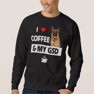I Love Coffee And My Gsd German Shepherd Dog Mum D Sweatshirt