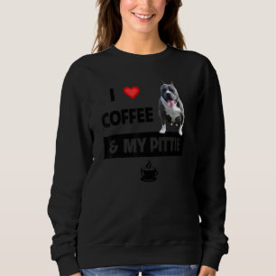 I Love Coffee And My Pittie Mum Dad Pitbull Animal Sweatshirt