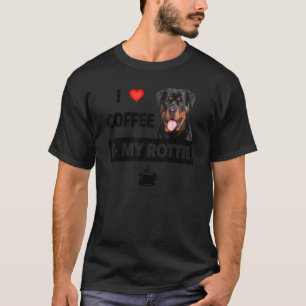 I Love Coffee And My Rottie Mum Dad Rottweiler Ani T-Shirt