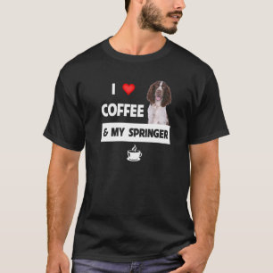 I Love Coffee And My Springer Spaniel Mum Dad Anim T-Shirt