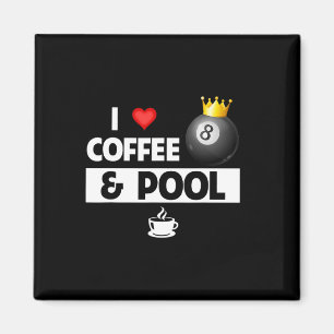 I Love Coffee And Pool Stick 8 Ball Pocket Billiar Magnet