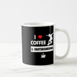 I Love Coffee And Skateboarding Skateboarder Trick Mug