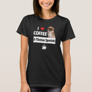 I Love Coffee and Tibetan Spaniels Dog Mom Dad Caf T-Shirt