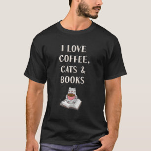 I Love Coffee Cats Books Reading Bookish T-Shirt