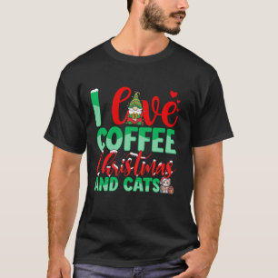I Love Coffee Christmas And Cats Caffeine Gnome Ho T-Shirt
