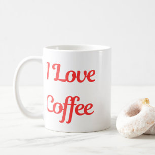 I Love Coffee – Coffee Lover Design Mug