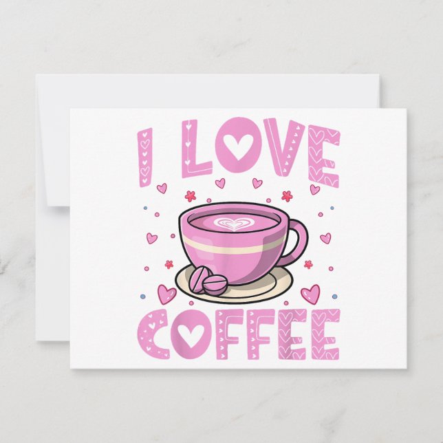 I Love Coffee - Funny Coffee Drinker Caffeine Addi (Front)