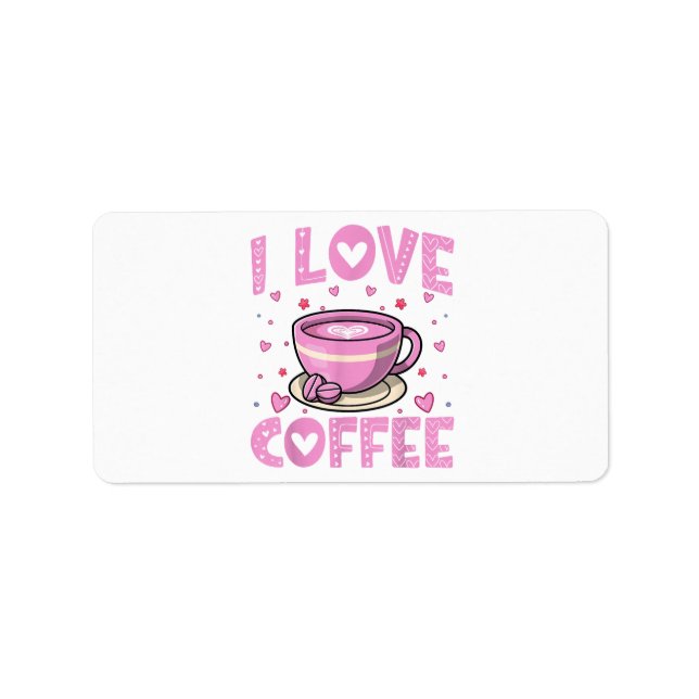 I Love Coffee - Funny Coffee Drinker Caffeine Addi Label (Front)