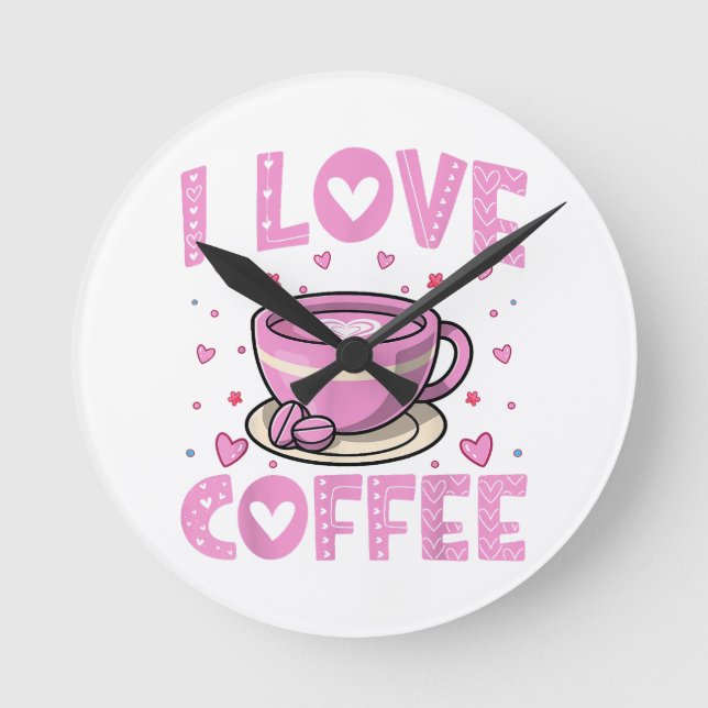 I Love Coffee - Funny Coffee Drinker Caffeine Addi Round Clock (Front)