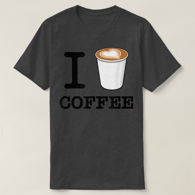 I Love Coffee  T-Shirt (Design Front)