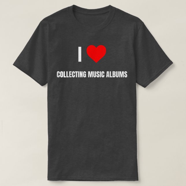 I Love Collecting Music Albums Heart Gifts Men Wom T-Shirt (Design Front)