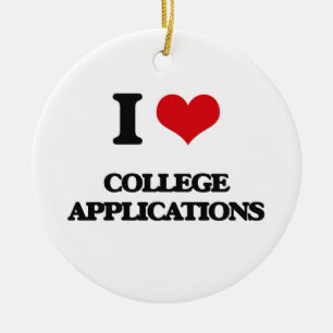 I love College Applications Ceramic Ornament