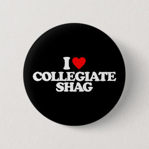 I LOVE COLLEGIATE SHAG 6 CM ROUND BADGE
