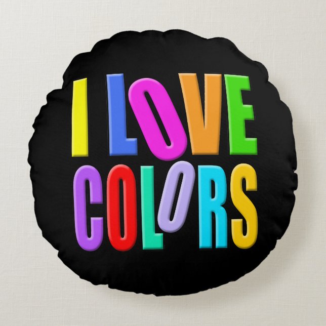 I love colors round cushion (Front)