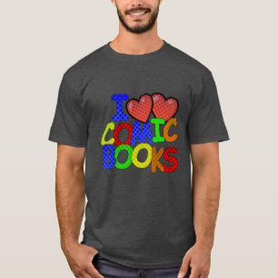I Love Comic Books T-Shirt