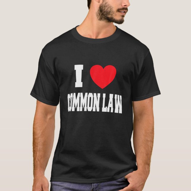 I Love Common Law T-Shirt (Front)