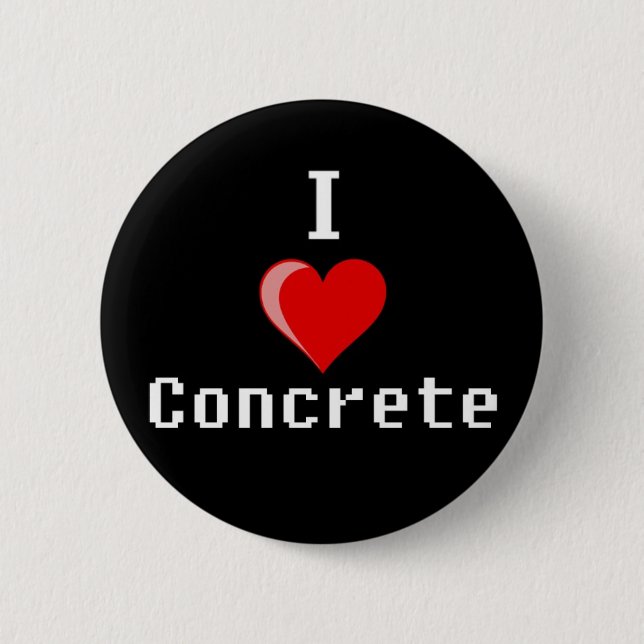 i love concrete 6 cm round badge (Front)