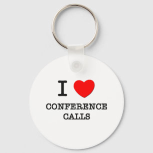 I Love Conference Calls Key Ring