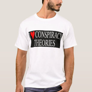 I Love Conspiracy Theories T-Shirt