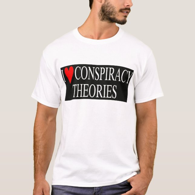 I Love Conspiracy Theories T-Shirt (Front)