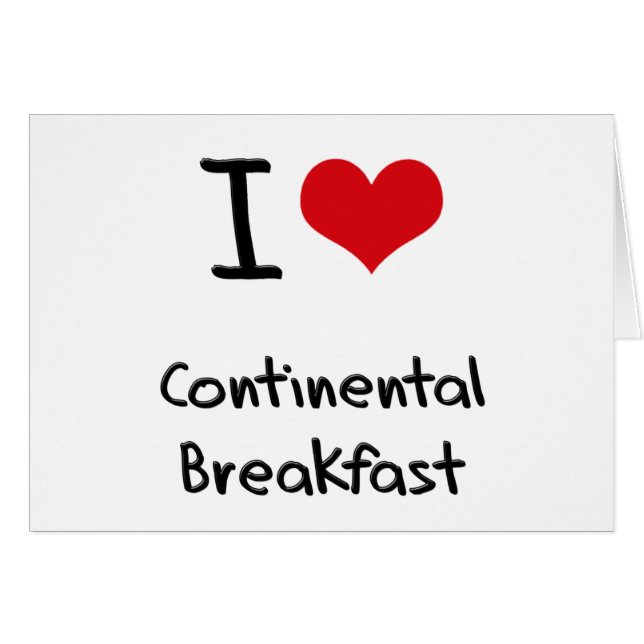 I love Continental Breakfast (Front Horizontal)