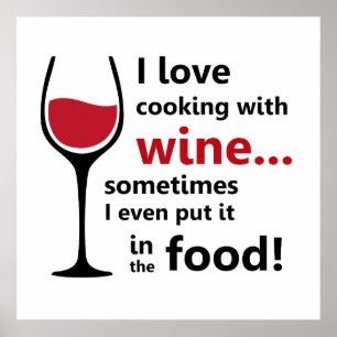 I love cooking with  wine Poster