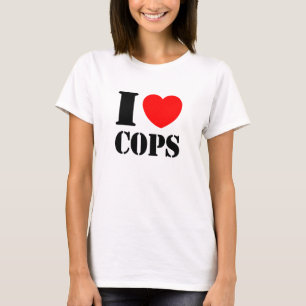 I LOVE COPS! T-Shirt