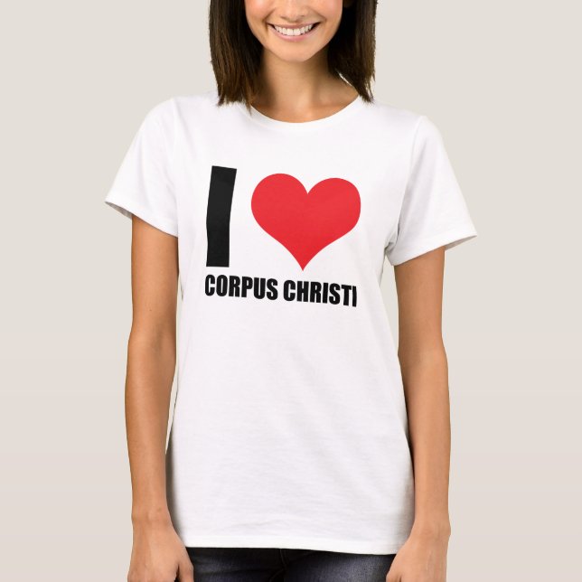 I love Corpus Christi T-Shirt (Front)