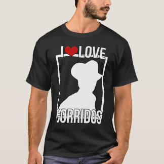 I LOVE CORRIDOS T-Shirt